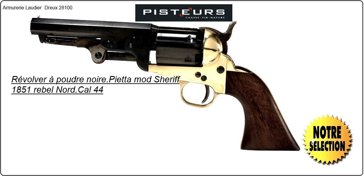 Révolver PIETTA poudre noire 1851 REB NORD NAVY SHERIFF'S- Cal 44-Ref 13041