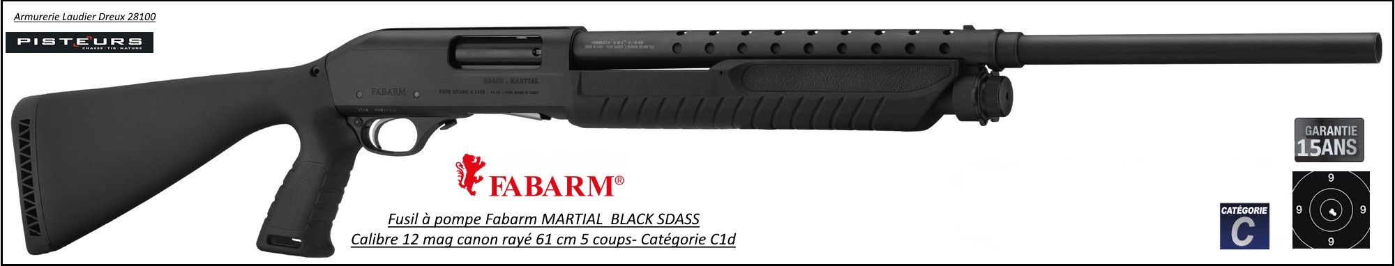 Fusil pompe Fabarm Martial SDASS black Calibre 12 Magnum Canon rayé-61 cm-4+1 coups Crosse composite-Promotion-Ref FA1987