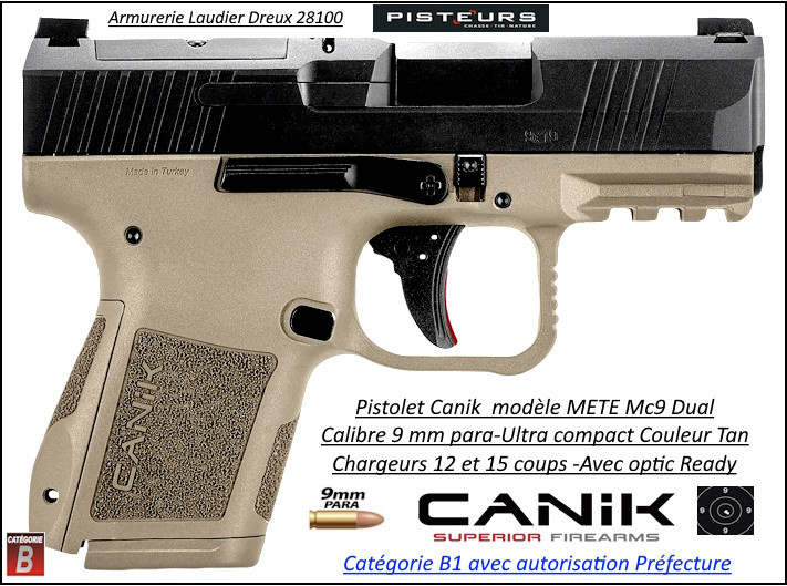 Pistolet Canik METE  MC9 DUAL  Calibre 9 Para 12- 15 coups+ MOS Semi automatique COMPACT TAN-Catégorie B1-Promotion-Autorisation-Préfectorale-B1-Ref CA00081