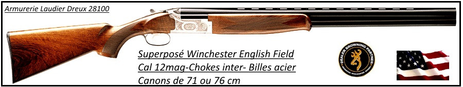 Superposé Winchester Select English Field-Cal 12 mag-Canons 71cm- monodétente- éjecteurs-Ref 19145