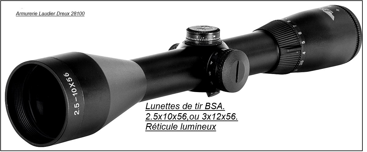Lunettes -BSA-Advance-Grossissement  2.5x10x56- ou 3x12x56- Ret lumineux.