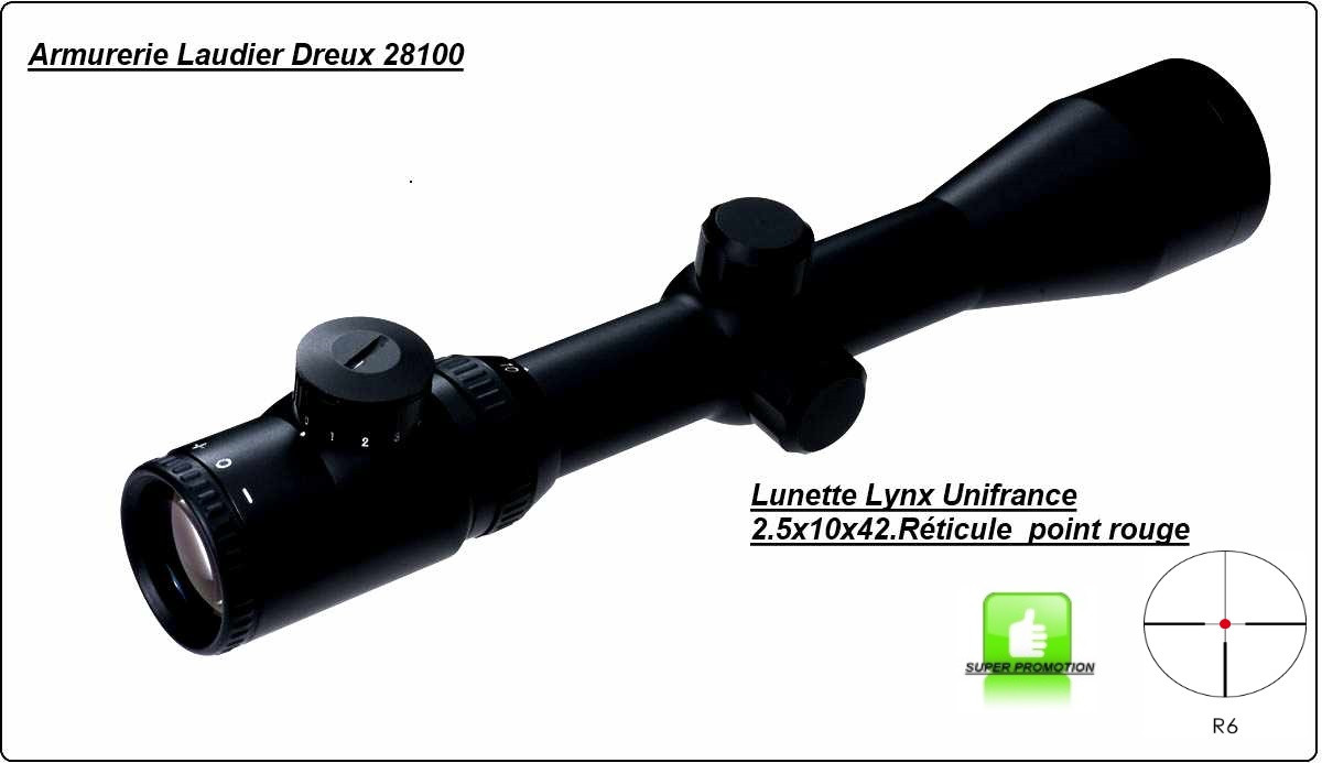 Lunette d'approche  Lynx UNIFRANCE- 2,5-10 x 42- réticule R6 point rouge-Ref 10281