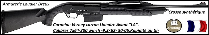 Carabines Verney Carron" mod LA"---Répétition LINEAIRE---Crosse synthétique---Cal 9.3x62 ou 300 winch mag ou7x64 ou 30-06-"Promotions"