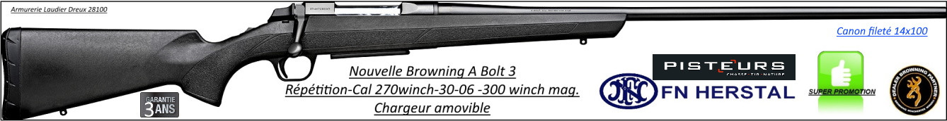Carabine Browning A BOLT 3 Répétition Composite Cal 300 winch ou 30-06 ou 243 winch-sans instrument de visée-Promotion