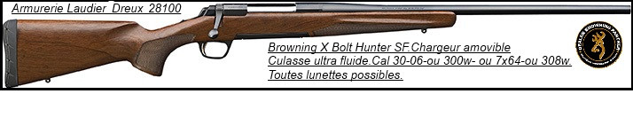 Browning-® X-BOLT -SF Hunter--Calibre 30-06-Crosse  noyer +organes de visée-"Promotion"-Ref 20932