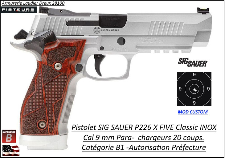 Pistolet Sig Sauer P226 X FIVE Classic CUSTOM INOX Calibre 9 Para Semi automatique-Catégorie B1-Promotion-Ref SI226X5CL