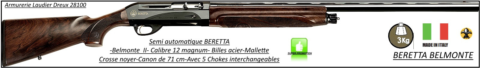 Fusil-semi automatique -Beretta-Bellmonte II- système inertie-3 coups-Crosse noyer -Calibre 12 magnum- 5 Mobilchokes-Canon 71 cm-Mallette-Promotion-Ref 23784-bis