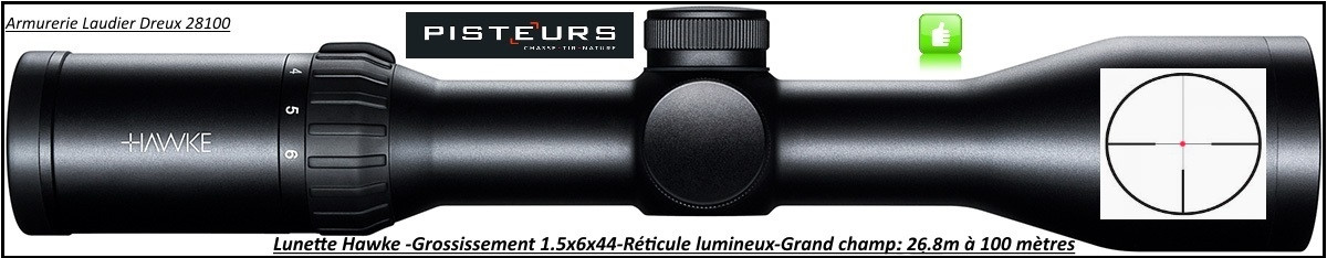 Lunette  Hawke Optics Vantage 30 IR-1.5x6x44-Réticule lumineux-grand champ-28.6m à 100mètres-Ref 35252