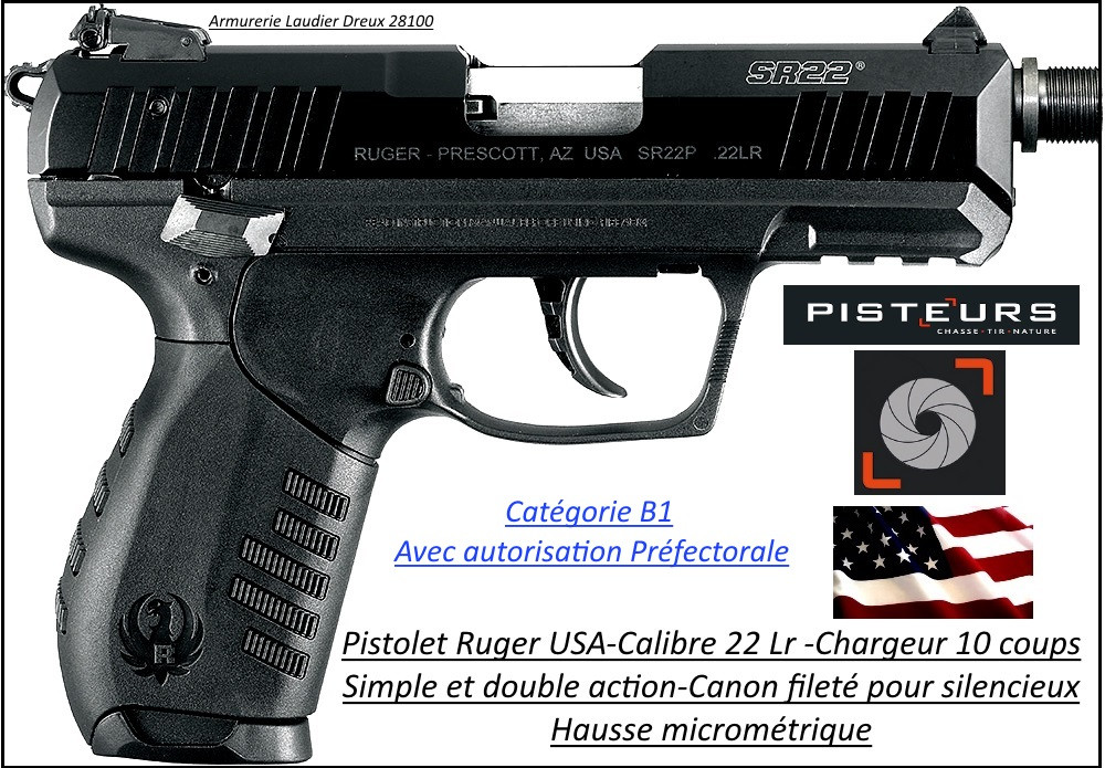 Pistolet Ruger SR22 PBT Calibre 22 Lr-Semi automatique Canon fileté-Chargeur 10 coups-Catégorie B1-Autorisation Préfectorale-Promotion-Ref 24489