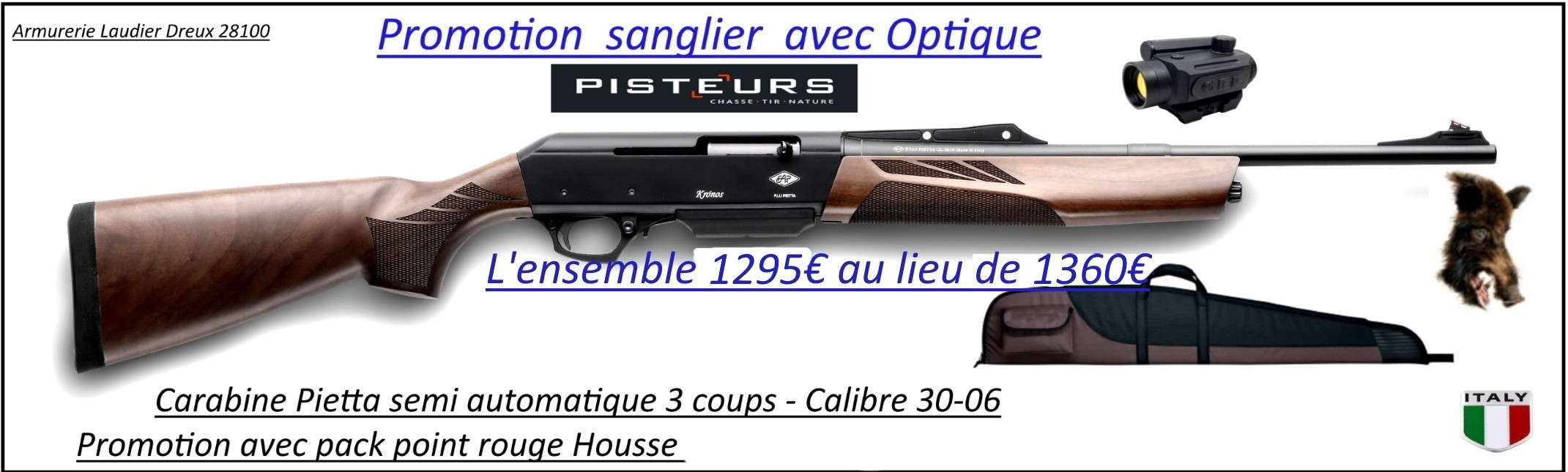 Carabine Pietta Chronos semi automatique Calibre 30-06  Pack sanglier-complet-viseur point rouge+ housse -Promotion-1150 € ttc au lieu de 1260 € ttc-Ref 28317-bis-colo