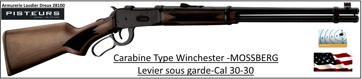 Carabine Mossberg levier sous garde U.S.A Calibre 30-30 Winch-Ref 27670