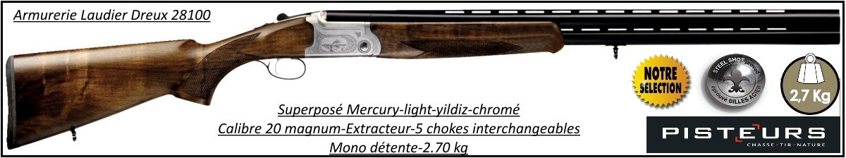 Superposé-Mercury-Light-UNIFRANCE-cal 20 Magnum-extracteur- monodétente- chokes interchangeables-Billes acier-Canons-71-cm-crosse pistolet-Promotion-Ref 16482-27874-MC-120