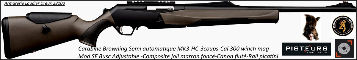 Browning Bar MK3 SFcomposite adjustable HC Calibre 300 winch mag Semi automatique -Busc-réglable-bande-battue-Promotion-Ref 31954-35345