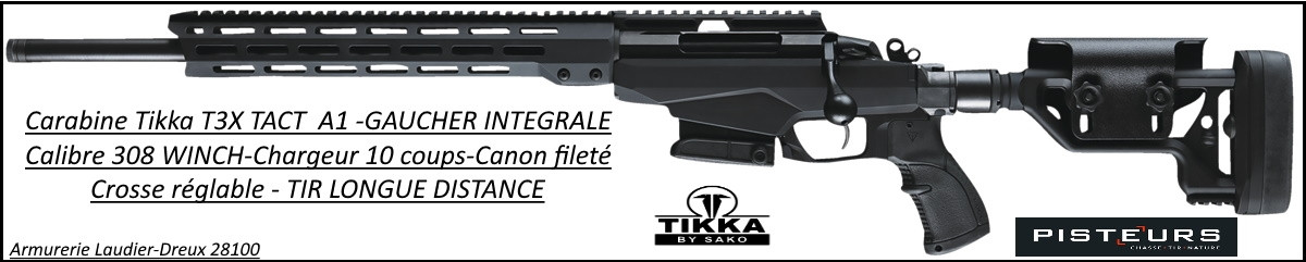 Carabine Tikka T3X TAC A1 Calibre 308 winch GAUCHER INTEGRALE Répétition Crosse PLIANTE-Canon-fileté-pour-silencieux-ou-frein de bouche-Promotion-Ref -33856