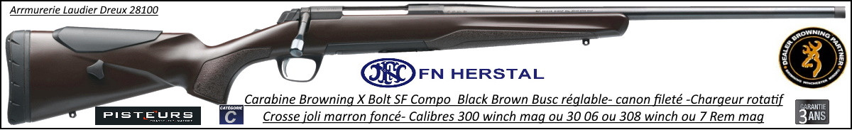Carabine Browning X BOLT SF-composite Brown  BUSC Adjust Répétition Calibre300 winch mag Canon fileté -Crosse joli MARRON FONCE-Ref 035507229