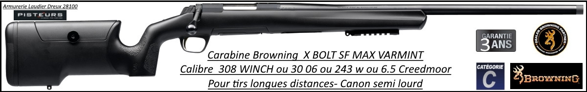 Carabine Browning X BOLT SF MAX VARMINT busc réglable Calibre 308 winch  Répétition Canon fileté pour silencieux ou frein de bouche-Promotion-Ref -FN-035500218