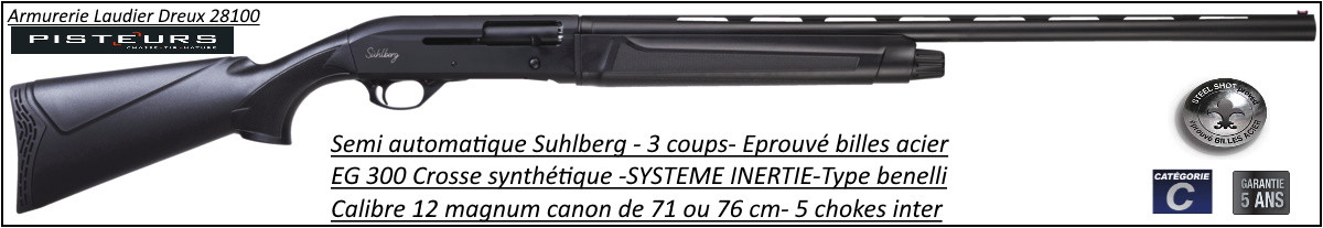 semi automatique Suhlberg EG 300 Calibre 12 Mag canons 76 cm crosse composite  5 chokes inter -éprouvé billes acier-Promotion-Ref 40040
