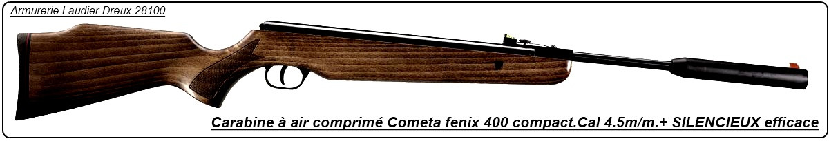 Carabine Cometa air comprimé Fenix 400 Compact Calibre 4.5mm silencieux incorporé 19.90 joules-Promotion-Ref 10996