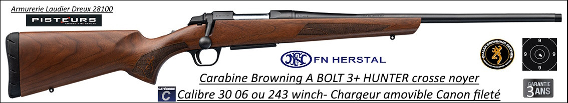 Carabine Browning A BOLT 3+ HUNTER  NOYER Répétition Calibre 30-06 canon fileté-Promotion-Ref 42933