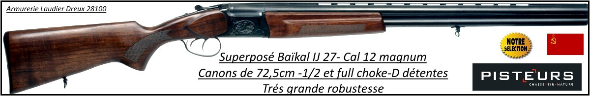 Superposé-Baïkal-IJ 27-Calibre-12 magnum-Extracteur-Double détentes-Ref 511
