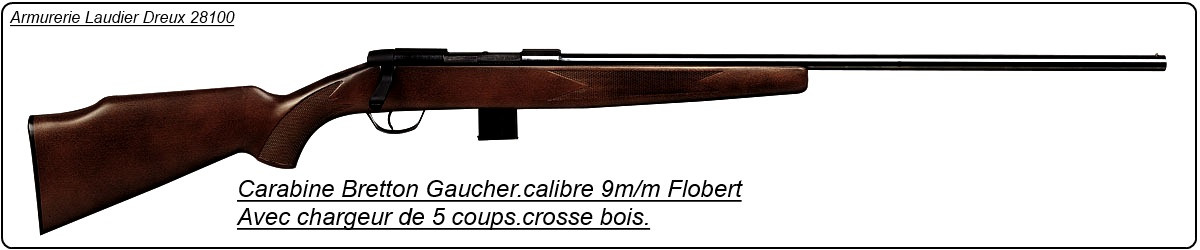 Carabine BRETTON GAUCHER.Cal 9mm . GA 2000, Répétition , 5 coups, Crosse bois.Ref 5913