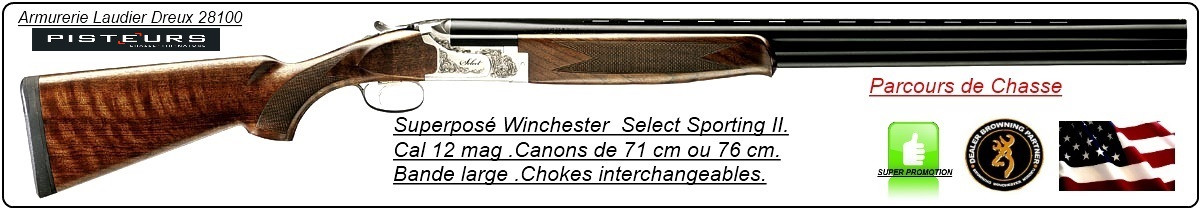 Superposés Winchester Select Sporting II Parcours de chasse Calibre 12 Magnum Canons de 71 cm ou 76 cm-Promotions