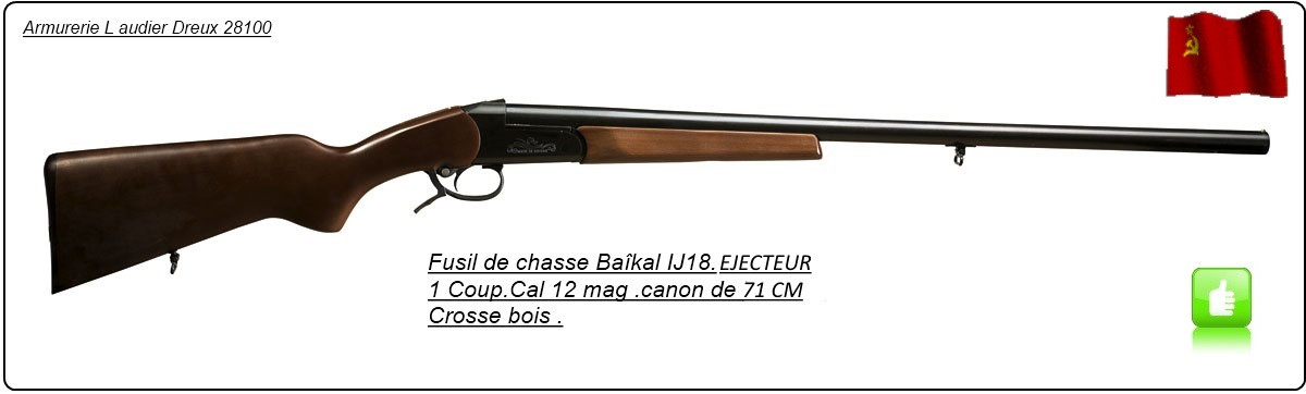 Fusil-un coup-Baïkal -Cal12mag-EJECTEUR-Canon 71cm-Ref 1984