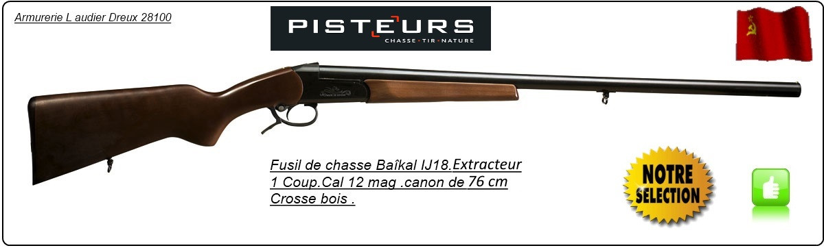 Fusil-un coup-Baïkal -Cal12mag-Extracteur-Canon 76cm-Crosse bois-Ref 18695