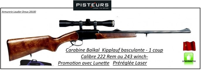 Carabine-Baïkal- Ij18 MH-Cal 243 Winch ou 222 Rem-1 coup-en kit-lunette-3x9x40-montage+ housse-canon basculant torsadé-Crosse bois-Promotions