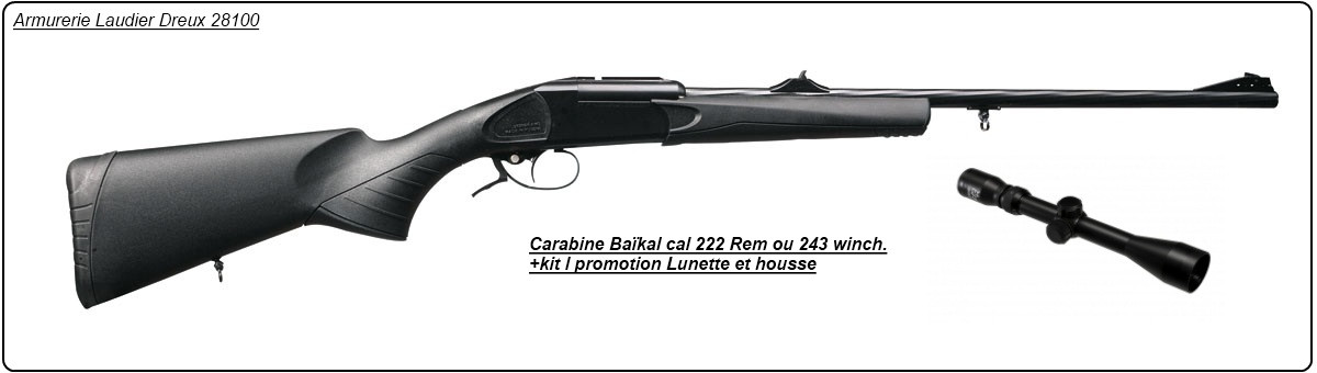 Carabines  Baïkal Ij18 M- Cal 243 Winch  ou 222 Rem- 1 coup- En kit-Crosse synthétique avec lunette et housse-"Promotions".