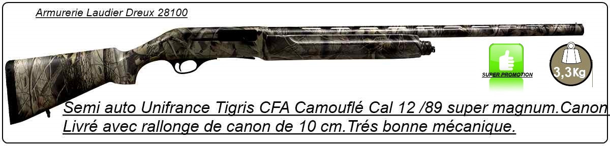 Semi automatique --Tigris Unifrance -CAMOUFLE- Cal12 Mag 89-Canon de 71 cm-Chokes inter-"Promotion"-Ref 1001