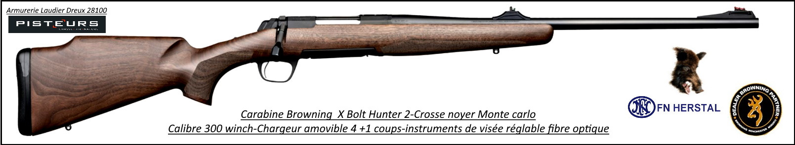 Browning X BOLT Hunter 2 Calibre 300 winch mag Crosse noyer monte carlo  + instruments de visée- Promotion -Ref 37954