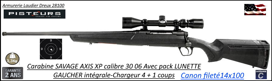 Carabine SAVAGE AXIS XP GAUCHER intégrale Calibre 30-06 Répétition Pack sanglier complet Lunette  3x9x40 Canon-FILETE-POUR-SILENCIEUX -Promotion-850.00€ ttc au lieu de 890.00 € ttc-Ref 780572