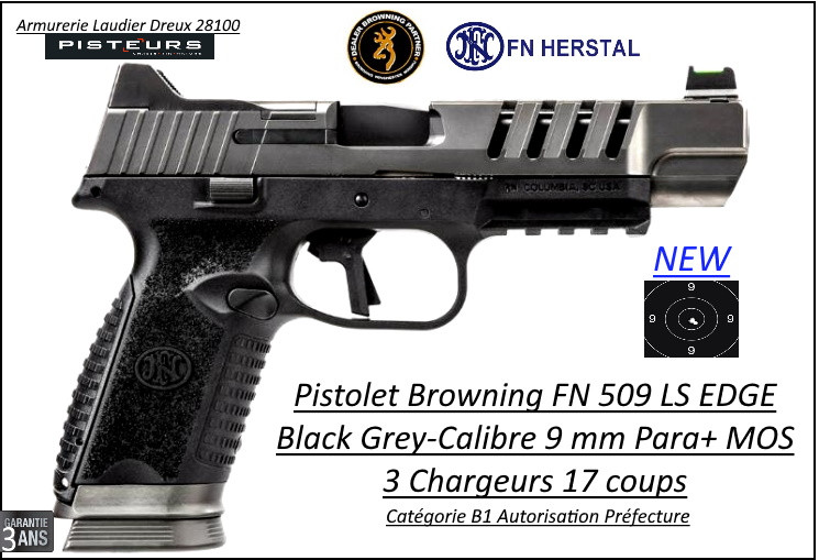 Pistolet  Browning FN 509 LS EDGE black grey Calibre 9 Para 17 coups+ MOS Semi automatique -Catégorie B1-Promotion-Autorisation-Préfectorale-B1-Ref FN66-10084393