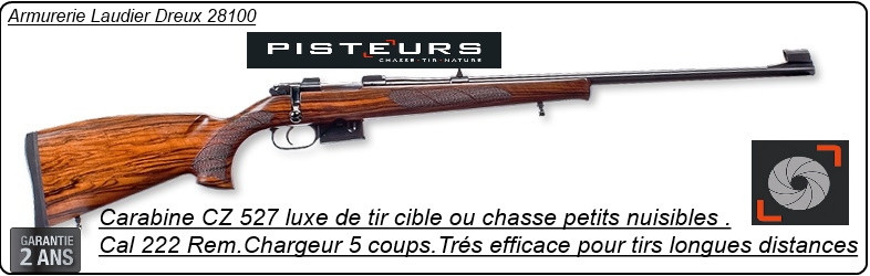 Carabine CZ 527 luxe Calibre 222 Rem Chargeur 5 coups -Promotion-Ref 127