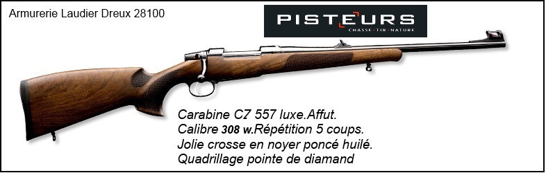 Carabine CZ 557 luxe Calibre 308 winch-Répétition 5 coups-PromotionRef 775959