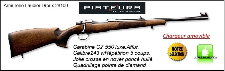 Carabine CZ 550 luxe-Calibre 243 winch-Répétition 5 coups."Promotion"Ref 1587