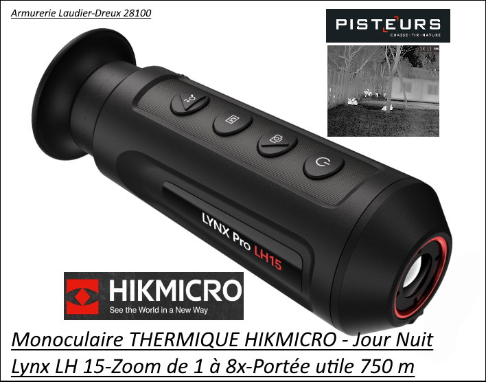 Monoculaire Thermique Hikmicro Lynx Pro LH15 jour nuit pour observation  Zoom numérique : 1 ×, 2 ×, 4 ×, 8 ×-Promotion -Ref  Lynx Pro LH15