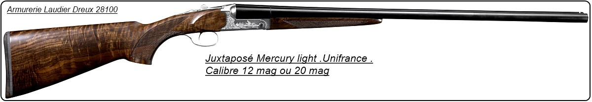 Juxtaposé Mercury  Light UNIFRANCE-Cal 12 mag-Monodétente, chokes inter-"Promotion"-Ref 16485