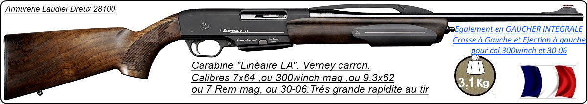 Carabine Verney Carron culasse LINEAIRE Modéle LA Répétition Cal 300 winch mag  ou 30 06 DROITIER  ou GAUCHER INTEGRAL ou 7x64 ou 9.3 x 62 EN DROITIER-Promotions.