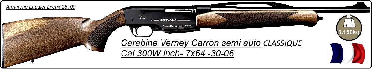 Carabine VERNEY CARRON semi automatique IMPACT NT CLASSIQUE- Cal 7x64 - 300 winch - 30-06-Promotions