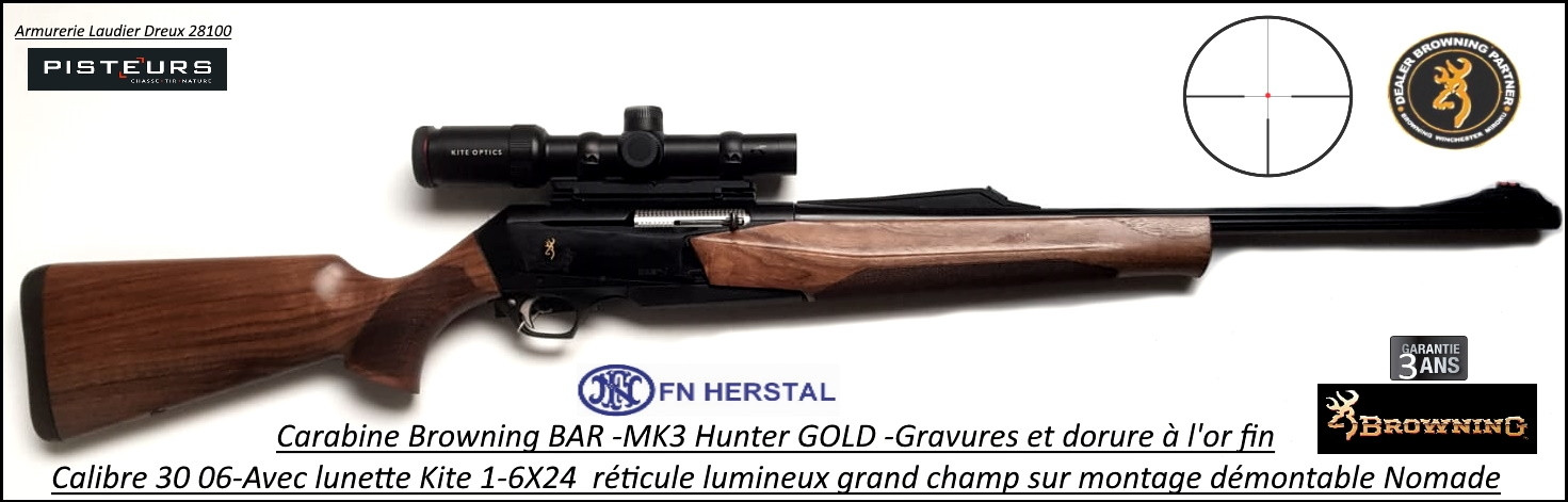 Browning MK3 Hunter GOLD Calibre 30- 06 Semi automatique noyer grade3  pack lunette KITE 1-6 x24-Promotion-Ref 031906726
