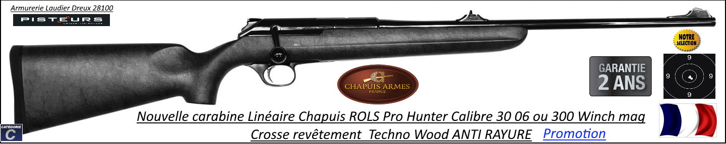 Carabine ROLS PRO HUNTER Série Limitée Chapuis Calibre-30-06 winch Répétition-lineaire-Promotion-Ref rols Pro Hunter 3006