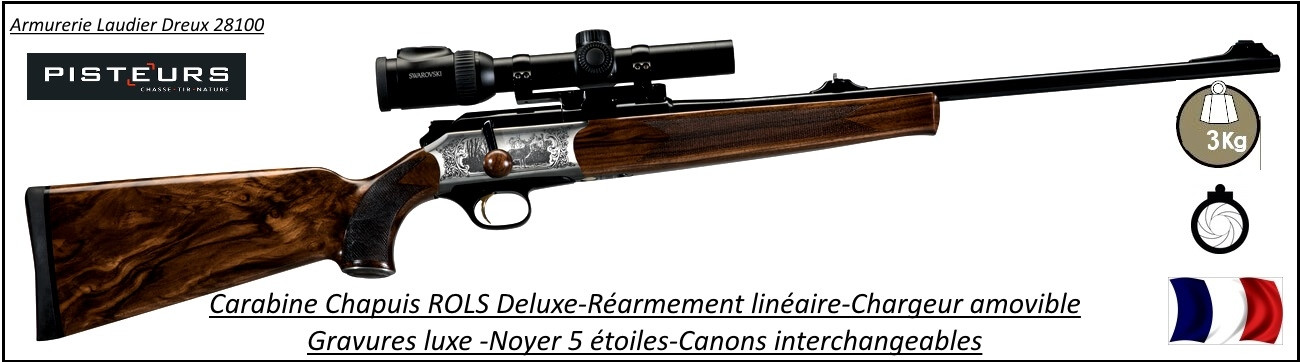 Carabines Chapuis ROLS Deluxe DROITER ou GAUCHER INTEGRALE -Calibre-300 winch mag-ou-7 Rem Mag-ou-9.6x62-ou-7x64- ou-30-06-ou-308-winch-ou-270-winch-ou-243-winch-ou-375-HH-Répétition-linéaire-Promotion