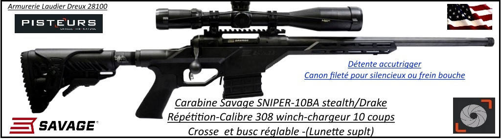 Carabine Savage 10BA Stealth Drake SNIPER Calibre 308 winch filetée  Répétition-Crosse réglable-rails picatini -Promotion-Ref 777616