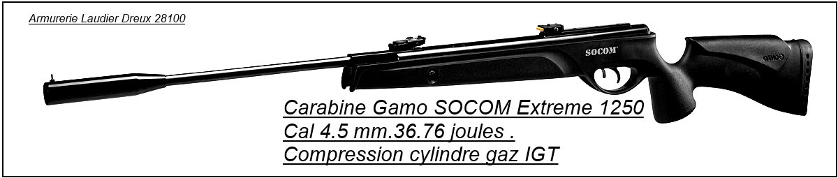 Carabine Gamo air comprimé SOCOM EXTREME 1250 + SILENCIEUX  , cal 4.5mm.Parmi les PLUS PUISSANTES DU MARCHE. 36.76 joules."Promotion"Ref 15730