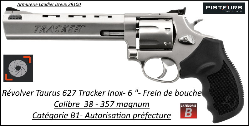 Révolver Taurus 627 Tracker  New model Calibre38-357 magnum inox Canon 6 pouces New Gen+ compensateur -Catégorie B1-Autorisation-Préfecture-Promotion-Ref 30077