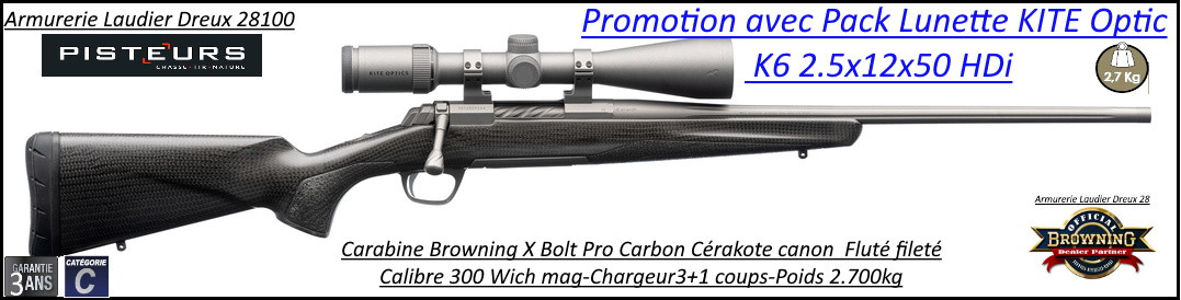 Browning X BOLT Pro Carbon Cerakote Calibre 300 winch mag canon fluté fileté avec lunette K6 Kite 2.5x12x50 HDi- Promotion -Ref 035490729-38129-bis