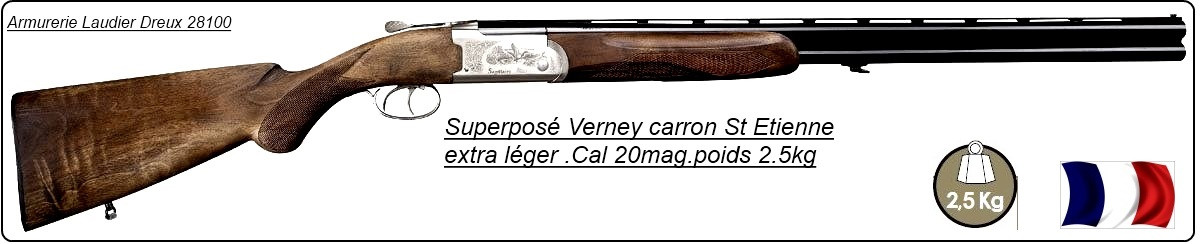 Superposé VERNEY CARRON Sagittaire Xs20- St Etienne-Cal. 20 Magnum-Ejecteurs ou Extracteur-"Promotion".