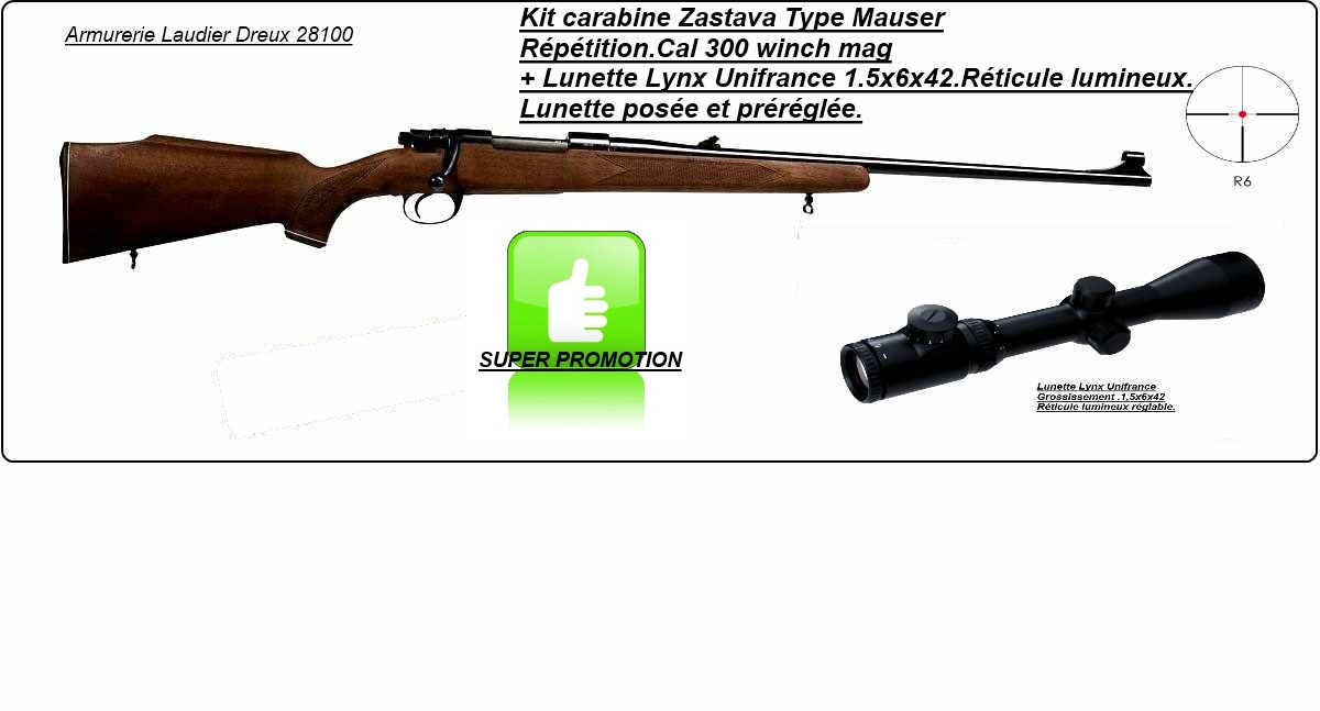 Carabine  ZASTAVA -Cal 300 winch mag -Type Mauser +KIT "Promotion"- Lunette 1,5x6x42-Ref 5544
